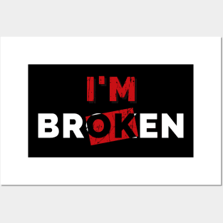 Im Ok Im Broken Mental Health Awareness Sarcastic Distressed Design Posters and Art